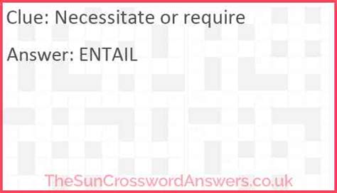 require or necessitate crossword clue